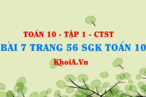 Bài 7 trang 56 SGK Toán 10 tập 1 Chân trời sáng tạo